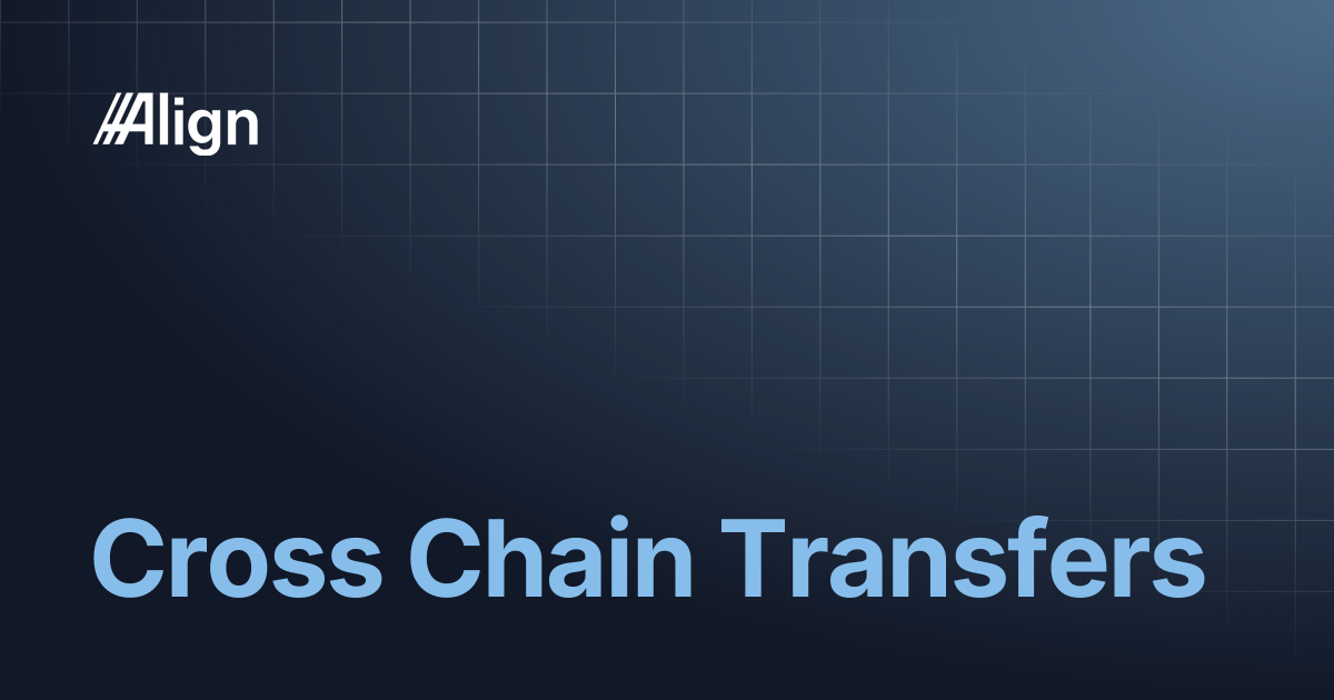 Cross Chain Transfers | Align API