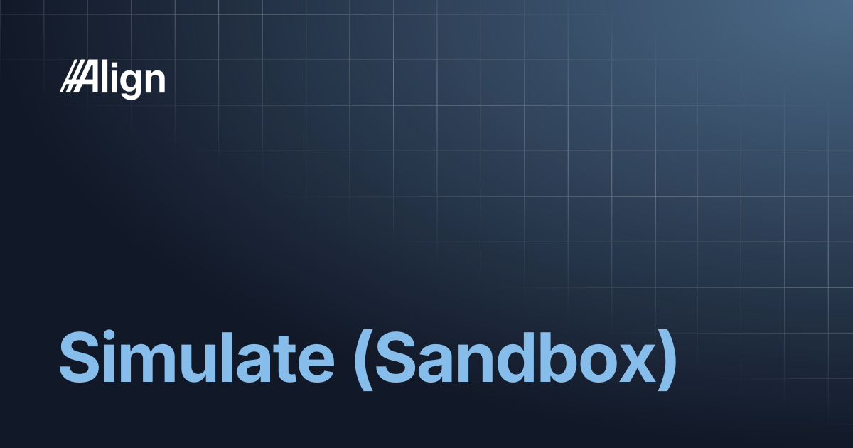 Simulate (Sandbox) | Align API