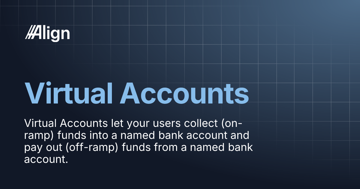 Virtual Accounts | Align API