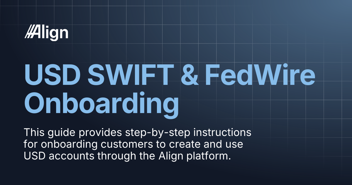 USD SWIFT & FedWire Onboarding | Align API