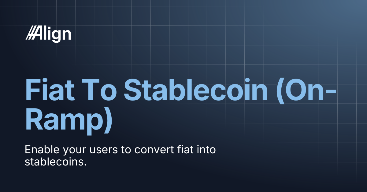 Fiat To Stablecoin (On-Ramp) | Align API