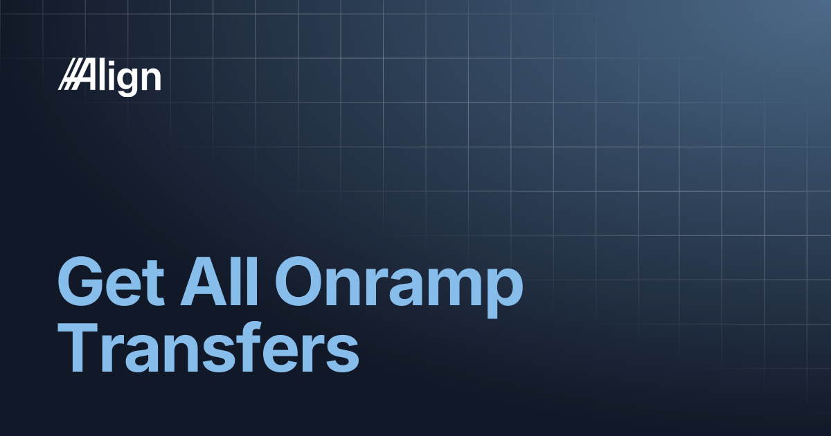 Get All Onramp Transfers | Align API